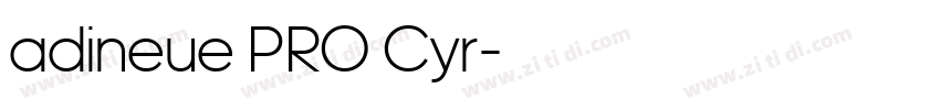 adineue PRO Cyr字体转换 adineue PRO Cyr字体转换